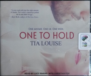 One to Hold written by Tia Louise performed by Lucy Rivers and Christian Fox on CD (Unabridged)
